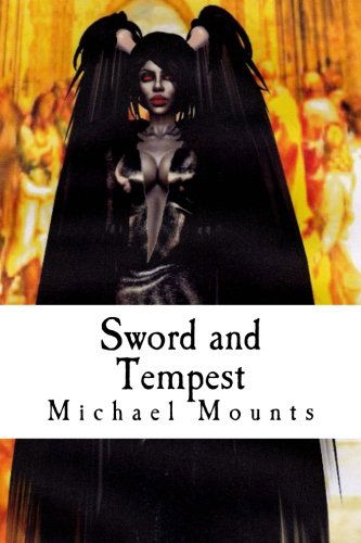 Cover for Michael Mounts · Sword and Tempest: the Fourth Novel of the Gentle Stepper (Volume 4) (Taschenbuch) (2014)