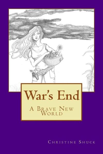 Cover for Christine D Shuck · War's End: a Brave New World (Pocketbok) (2014)