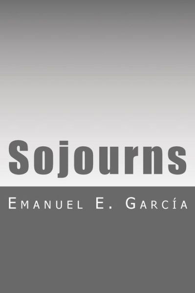 Cover for Emanuel E Garcia · Sojourns (Taschenbuch) (2014)