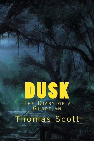 Cover for Thomas Edward Scott · Dusk: the Diary of a Guardian (Paperback Book) (2014)