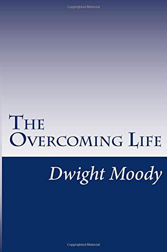 Cover for Dwight Lyman Moody · The Overcoming Life (Paperback Book) (2014)