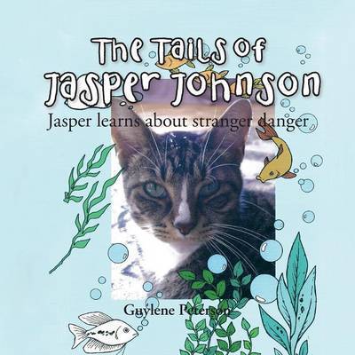 Cover for Guylene Peterson · The Tails of Jasper Johnson: Jasper Learns About Stranger Danger (Paperback Book) (2015)