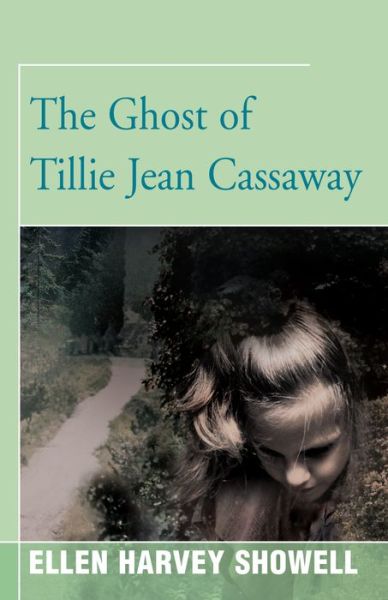 Cover for Ellen Harvey Showell · The Ghost of Tillie Jean Cassaway (Paperback Book) (2016)