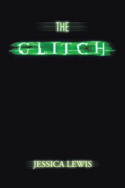 Cover for Jessica Lewis · The Glitch (Paperback Book) (2015)