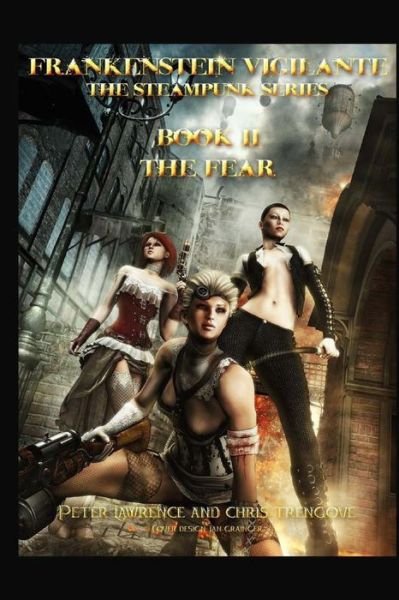 Cover for Peter Lawrence · The Fear (Book Two, Frankenstein Vigilante): Frankenstein Vigilante: the Steampunk Series (Paperback Book) (2014)