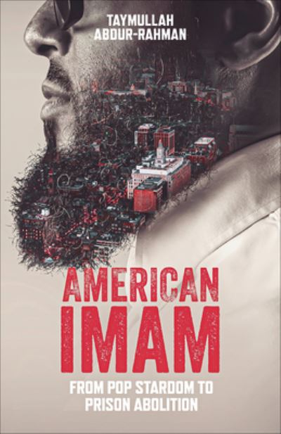 Cover for Taymullah Abdur-Rahman · American Imam: From Pop Stardom to Prison Abolition (Hardcover Book) (2024)