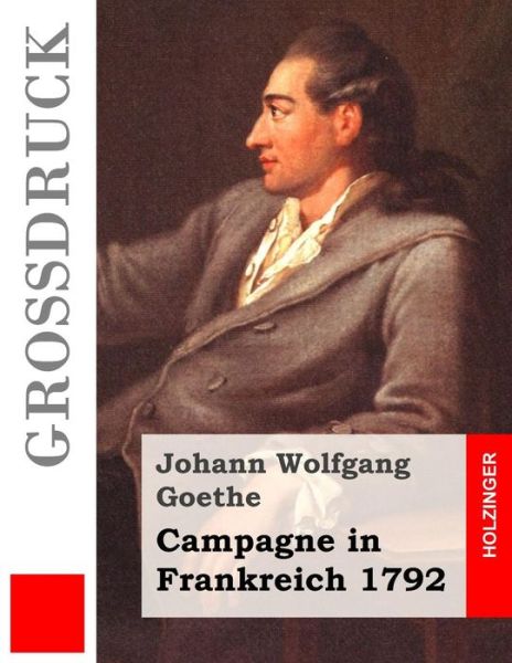 Cover for Johann Wolfgang Goethe · Campagne in Frankreich 1792 (Grossdruck) (Paperback Book) (2015)