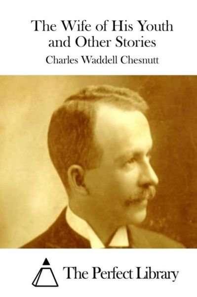 Cover for Charles Waddell Chesnutt · The Wife of His Youth and Other Stories (Paperback Book) (2015)