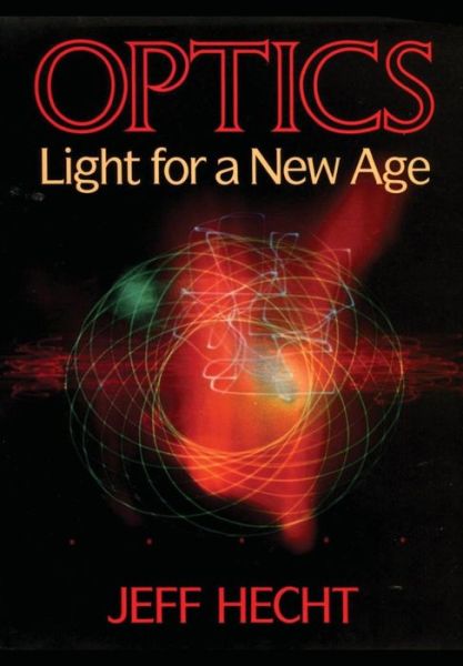 Cover for Jeff Hecht · Optics: Light for a New Age (Paperback Book) (2015)