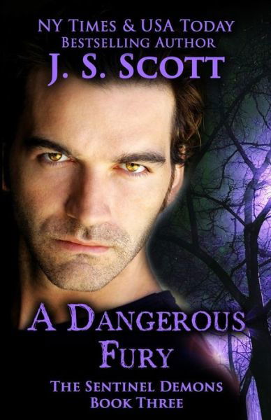 J S Scott · A Dangerous Fury (The Sentinel Demons Book 3) (Paperback Book) (2015)