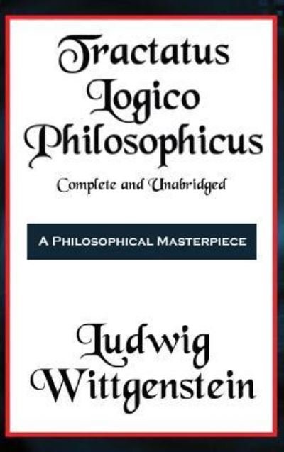 Cover for Ludwig Wittgenstein · Tractatus Logico-Philosophicus Complete and Unabridged (Hardcover bog) (2018)