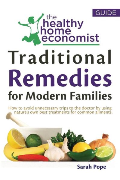 Cover for Sarah Pope · Traditional Remedies For Modern Families (Paperback Book) (2016)