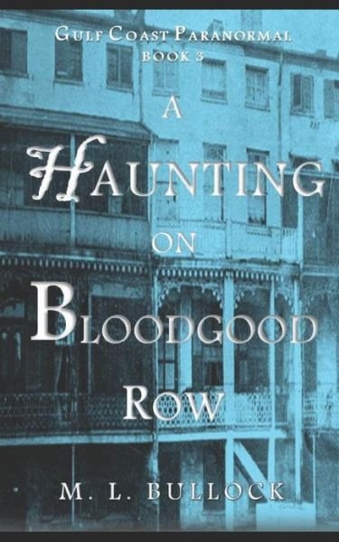 Cover for M L Bullock · A Haunting on Bloodgood Row (Paperback Bog) (2018)