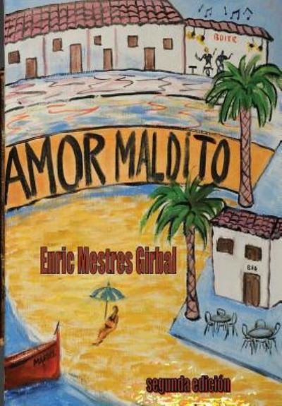 Cover for Enric Mestres Girbal · Amor maldito (Pocketbok) (2016)