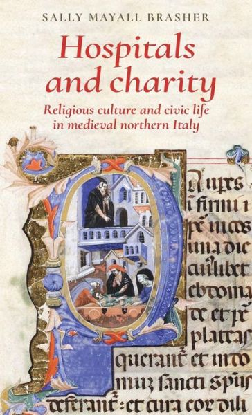 Cover for Sally Mayall Brasher · Hospitals and charity - religious culture and civic life in medieval northe (Hardcover Book) (2017)