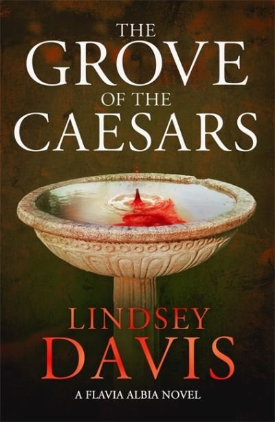 Cover for Lindsey Davis · The Grove of the Caesars - Flavia Albia (Paperback Book) (2020)