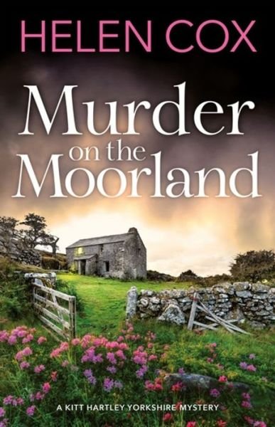 Cover for Helen Cox · Murder on the Moorland: The Kitt Hartley Yorkshire Mysteries 3 - The Kitt Hartley Yorkshire Mysteries (Paperback Bog) (2020)