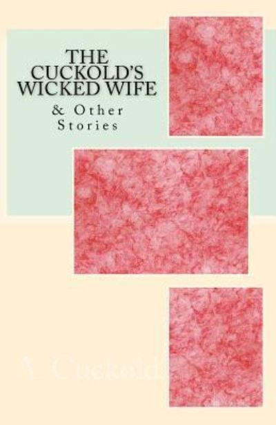 Cover for A Cuckold · The Cuckold's Wicked Wife (Paperback Book) (2016)