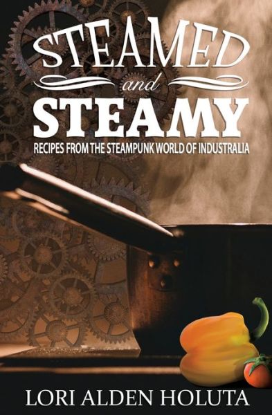 Cover for Lori Alden Holuta · Steamed and Steamy (Paperback Book) (2016)