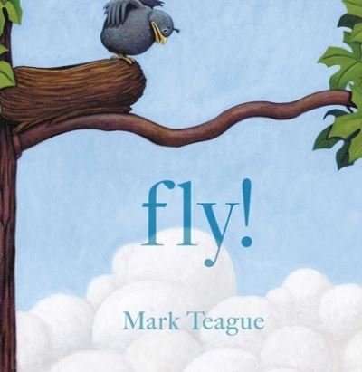 Cover for Mark Teague · Fly! (Buch) (2019)