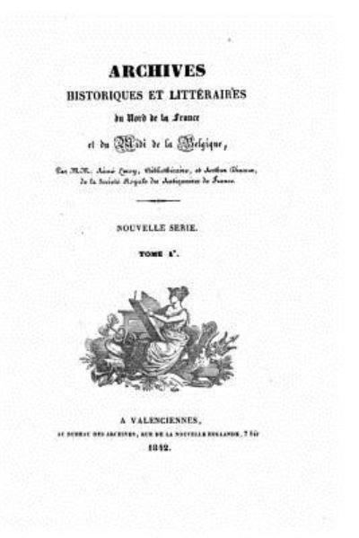 Cover for Aimé Nicolas Leroy · Archives historiques et littéraire du Nord de la France, et de Midi de la Belgique (Paperback Book) (2016)