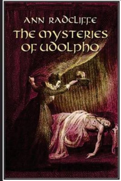 The Mysteries of Udolpho - Ann Ward Radcliffe - Kirjat - Createspace Independent Publishing Platf - 9781535074285 - sunnuntai 3. heinäkuuta 2016