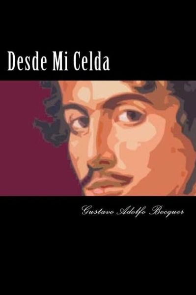 Cover for Gustavo Adolfo Becquer · Desde Mi Celda (Paperback Book) [Spanish edition] (2016)