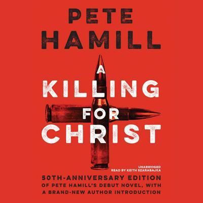 Cover for Pete Hamill · A Killing for Christ, 50th Anniversary Edition Lib/E (CD) (2018)