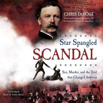 Cover for Chris DeRose · Star Spangled Scandal Sex, Murder, and the Trial that Changed America (MP3-CD) (2019)