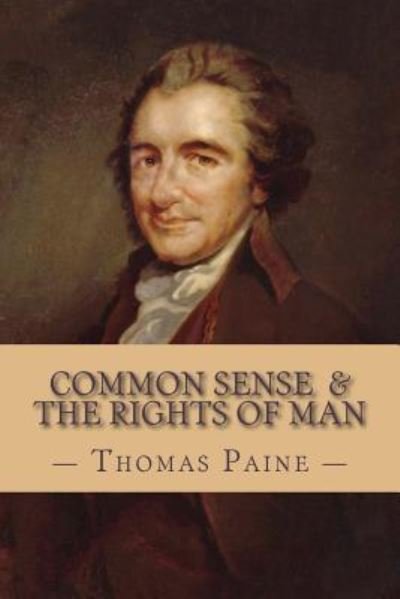 Cover for Thomas Paine · Common Sense and The Rights of Man (Complete and Unabridged) (Paperback Bog) (2016)