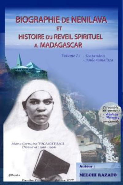 Cover for Melchi Razato · Biographie de Nenilava Et Histoire Du Reveil a Madagascar (Volume 1 - Soatanana Et Ankaramalaza) (Paperback Book) (2018)