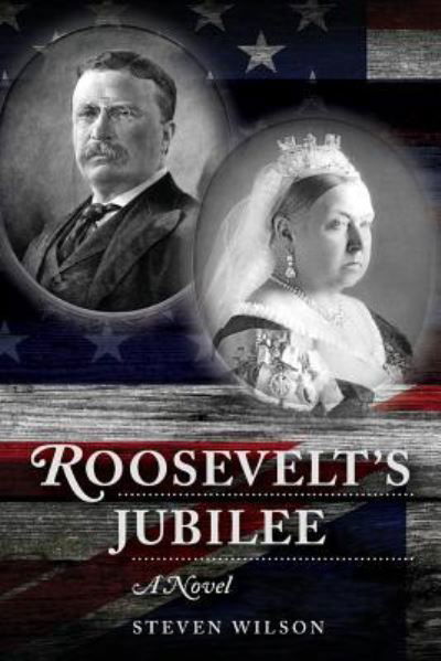 Roosevelt's Jubilee - Steven Wilson - Books - Createspace Independent Publishing Platf - 9781539344285 - January 6, 2017