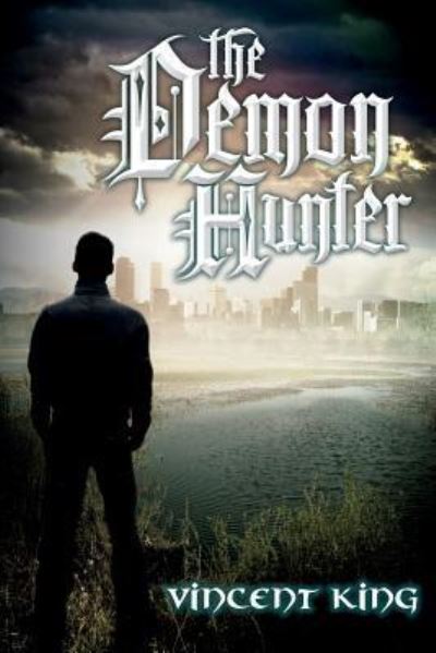 Cover for Vincent King · The Demon Hunter (Paperback Book) (2017)