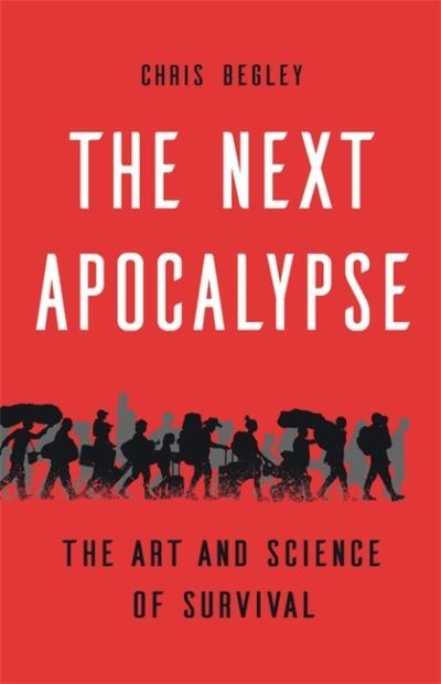 Cover for Chris Begley · The Next Apocalypse: The Art and Science of Survival (Hardcover Book) (2021)