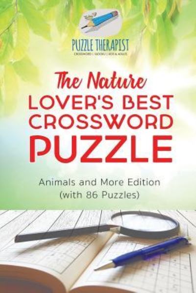 Cover for Puzzle Therapist · The Nature Lover's Best Crossword Puzzle Animals and More Edition (with 86 Puzzles) (Paperback Book) (2017)