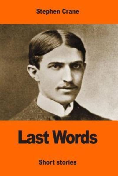 Cover for Stephen Crane · Last Words (Paperback Book) (2017)
