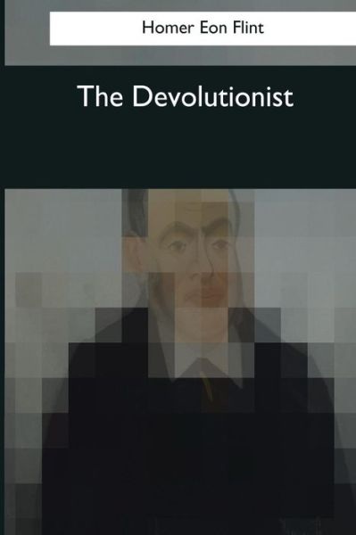 Cover for Homer Eon Flint · The Devolutionist (Paperback Book) (2017)