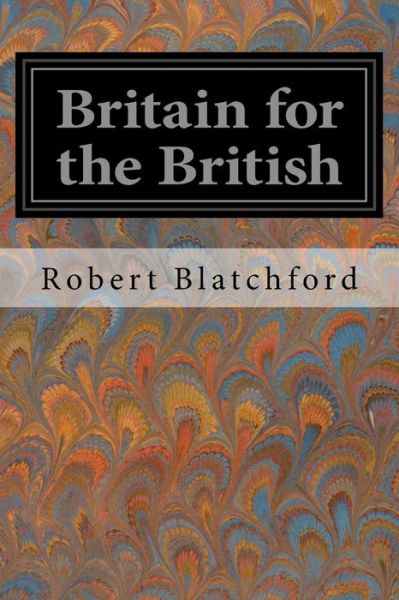 Cover for Robert Blatchford · Britain for the British (Paperback Book) (2017)