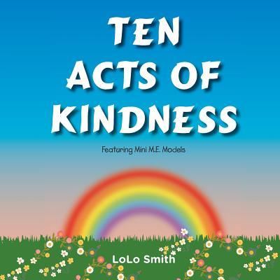 Cover for Lolo Smith · Ten Acts of Kindness Featuring Mini M.E. Models (Paperback Book) (2017)