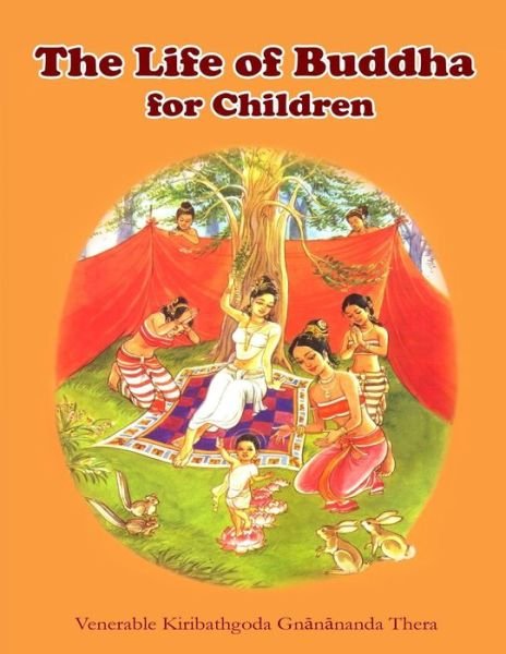 Cover for Ven Kiribathgoda Gnanananda Thero · The Life of Buddha for Children (Paperback Book) (2017)