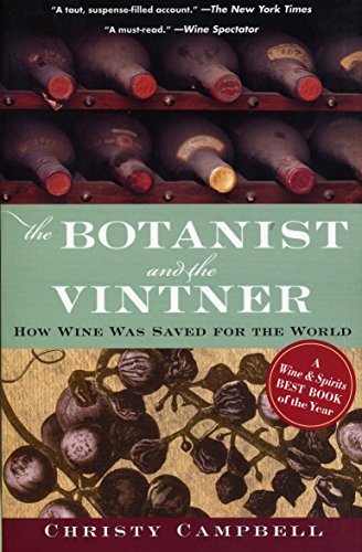The Botanist and the Vintner: How Wine Was Saved for the World - Christy Campbell - Kirjat - Algonquin Books - 9781565125285 - lauantai 1. huhtikuuta 2006