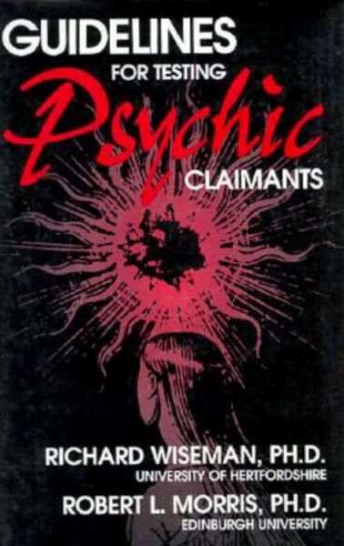 Guidelines for Testing Psychic Claimants - Richard Wiseman - Książki - Prometheus Books - 9781573920285 - 1 listopada 1995