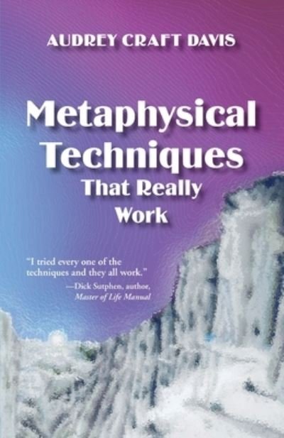 Cover for Audrey Craft Davis · Metaphysical Techniques That Really Work (Pocketbok) [New edition] (2004)