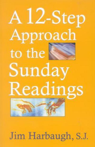 Cover for Harbaugh, Jim, S.J. · A 12-Step Approach to the Sunday Readings (Paperback Book) (2002)