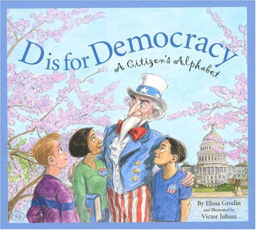 Cover for Elissa D. Grodin · D is for Democracy: a Citizen's Alphabet (Sleeping Bear Alphabets) (Paperback Book) (2006)