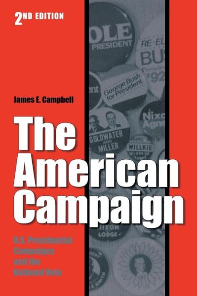 Cover for James E. Campbell · The American Campaign: U.S. Presidential Campaigns and the National Vote (Taschenbuch) [Second edition] (2008)