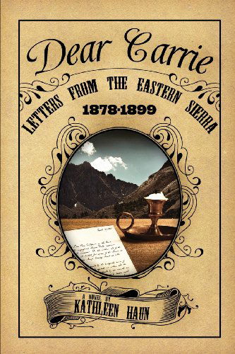 Cover for Kathleen Haun · Dear Carrie: Letters from the Eastern Sierra 1878-1899 (Taschenbuch) (2013)