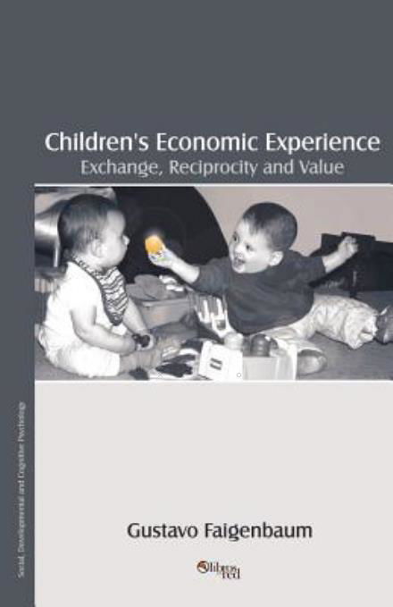 Cover for Gustavo Faigenbaum · Children's Economic Experience: Exchange, Reciprocity and Value (Paperback Book) (2005)
