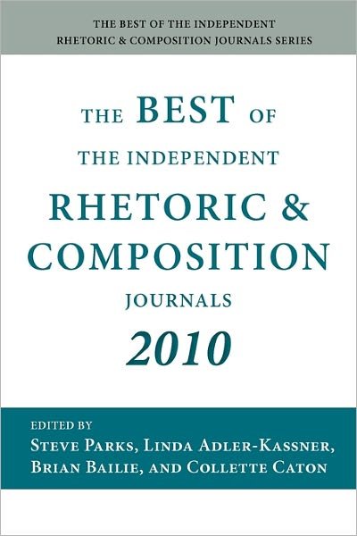 Cover for Steve Parks · The Best of the Independent Rhetoric and Composition Journals 2010 (Revised) (Taschenbuch) (2011)
