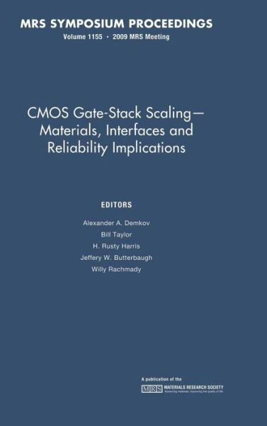 Cover for CMOS Gate-Stack Scaling - Materials, Interfaces and Reliability Implications: Volume 1155 - MRS Proceedings (Hardcover Book) (2009)